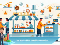 Ide Bisnis UMKM yang Menguntungkan
