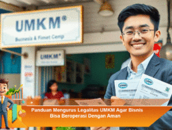 Panduan Mengurus Legalitas UMKM Agar Bisnis Bisa Beroperasi Dengan Aman