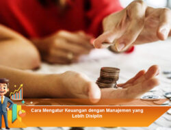 Cara Mengatur Keuangan dengan Manajemen yang Lebih Disiplin