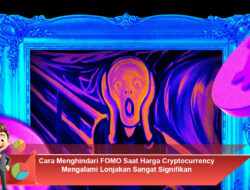 Cara Menghindari FOMO Saat Harga Cryptocurrency Mengalami Lonjakan Sangat Signifikan