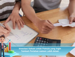 Investasi Saham untuk Pemula yang Ingin Tumbuh Perlahan namun Lebih Aman