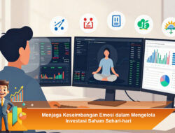 Menjaga Keseimbangan Emosi dalam Mengelola Investasi Saham Sehari-hari