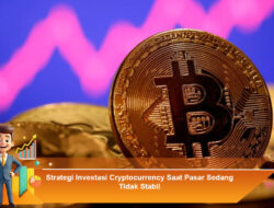Strategi Investasi Cryptocurrency Saat Pasar Sedang Tidak Stabil