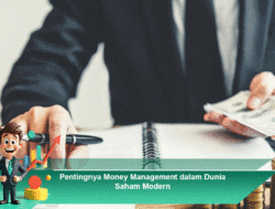 Pentingnya Money Management dalam Dunia Saham Modern