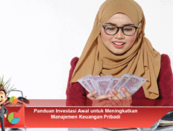 Panduan Investasi Awal untuk Meningkatkan Manajemen Keuangan Pribadi