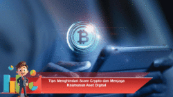Tips Menghindari Scam Crypto dan Menjaga Keamanan Aset Digital