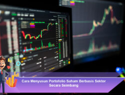 Cara Menyusun Portofolio Saham Berbasis Sektor Secara Seimbang