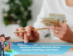 Manajemen Keuangan Membantu Menata Keuangan Pribadi Agar Lebih Disiplin