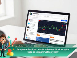 Pengaruh Sentimen Media terhadap Minat Investor Baru di Dunia Cryptocurrency