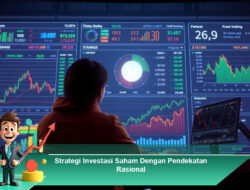 Strategi Investasi Saham Dengan Pendekatan Rasional