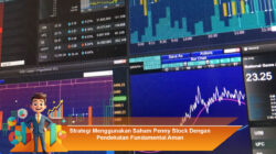 Strategi Menggunakan Saham Penny Stock Dengan Pendekatan Fundamental Aman